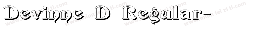 Devinne D Regular字体转换